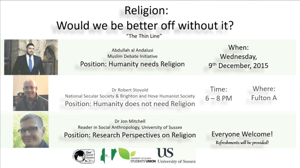 Debate Event: Is Humanity better off without religion? (Sussex University, UK, 9th Dec&nbsp;2015)