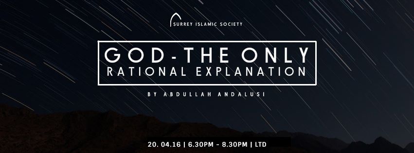 Event: ‘God: The Only Rational Explanation’ [20th April 2016, Surrey&nbsp;University]